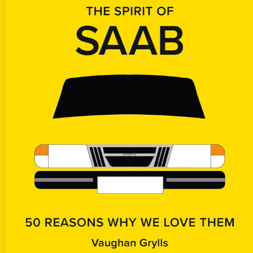 image of the book:  The Spirit of Saab: 50 Reasons Why We Love Them