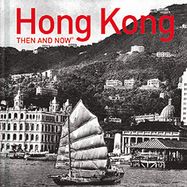 image of the book:  Hong Kong Then and Now