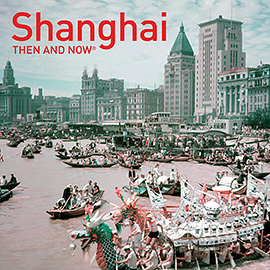 image of the book:  Shanghai Then and Now