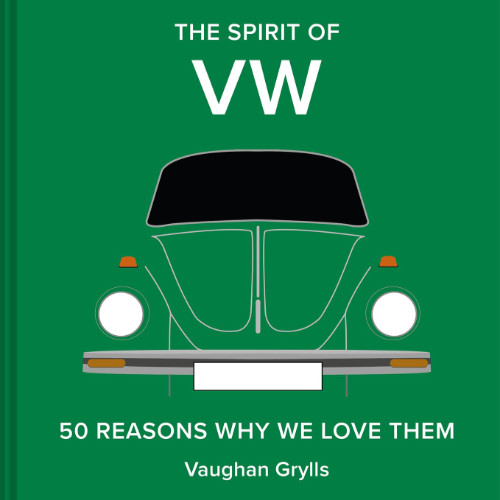 image of the book:  The Spirit of VW: 50 Reasons Why We Love Them 